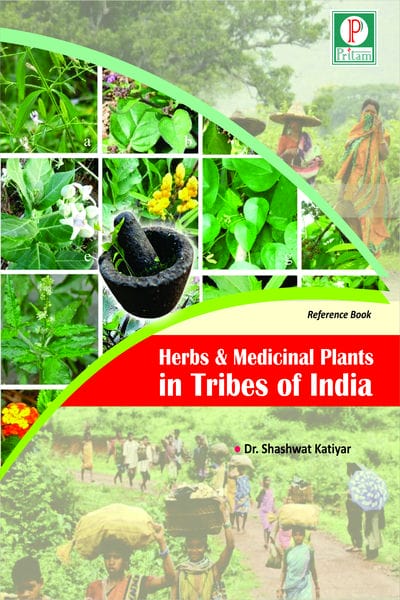 Herbs and Medicinal Plants in Tribes of India